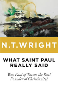 What Saint Paul Really Said 