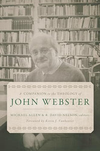 A Companion to the Theology of John Webster 