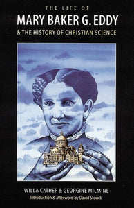 The Life of Mary Baker G.Eddy and the History of Christian Science 