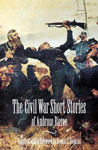 The Civil War Short Stories of Ambrose Bierce 