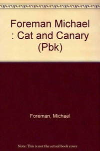 Foreman Michael : Cat and Canary (Pbk) 