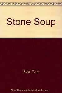 Ross Tony : Stone Soup (Hbk) 