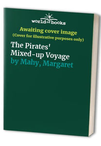 Mahy Margaret : Pirates' Mixed-up Voyage (HB) 