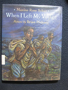 Schur Maxine : When I Left My Village (Library) 