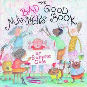 The Bad Good Manners Book 