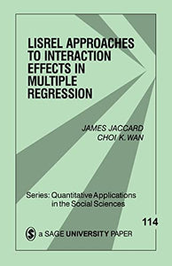 LISREL Approaches to Interaction Effects in Multiple Regression 