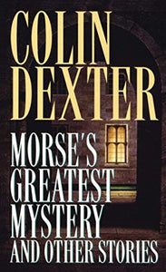 Morse's Greatest Mystery and Other Stories 