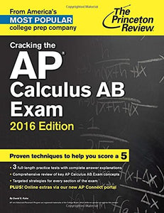 Cracking The Ap Calculus Ab Exam, 2016 Edition 