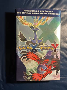 Pokemon X & Pokemon Y: The Official Kalos Region Guidebook 