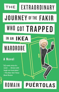 The Extraordinary Journey of the Fakir Who Got Trapped in an Ikea Wardrobe 