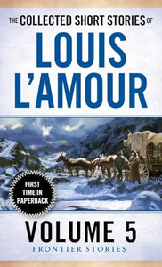 The Collected Short Stories of Louis L'Amour, Volume 5 