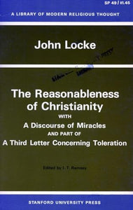 The Reasonableness of Christianity, and A Discourse of Miracles 