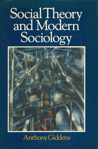 Social Theory and Modern Sociology 