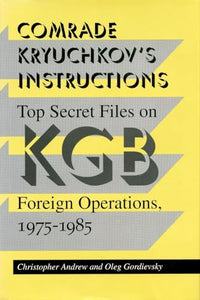 Comrade Kryuchkov's Instructions 