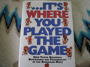 --It's Where You Played the Game 