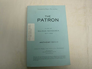 The Patron: A Life of Salman Schocken, 1877-1959 