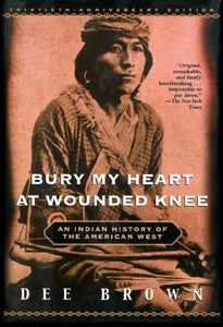 Bury My Heart at Wounded Knee 