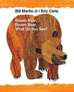 Brown Bear, Brown Bear, What Do You See? 