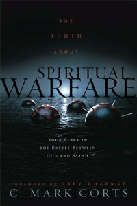 The Truth about Spiritual Warfare 