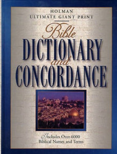 Holman Ultimate Giant Print Bible Dictionary and Concordance 