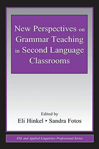 New Perspectives on Grammar Teaching in Second Language Classrooms 