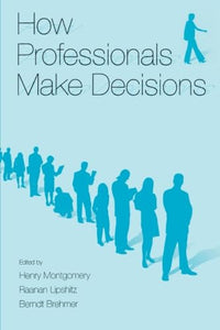 How Professionals Make Decisions 