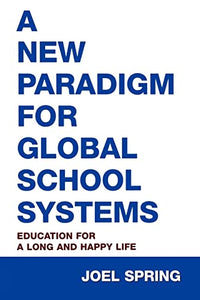 A New Paradigm for Global School Systems 