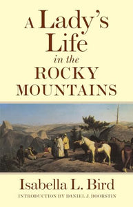 A Lady's Life in the Rocky Mountains 