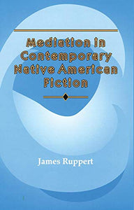 Mediation in Contemporary Native American Fiction 