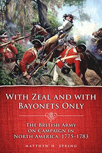 With Zeal and With Bayonets Only 