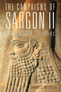 The Campaigns of Sargon II, King of Assyria, 721-705 B.C. 