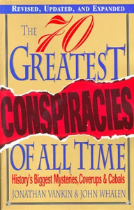 The 70 Greatest Conspiracies Of All Time 