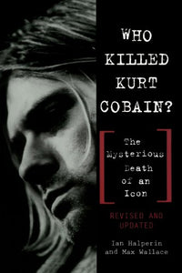 Who Killed Kurt Cobain? 