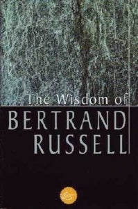 The Wisdom of Bertrand Russell 