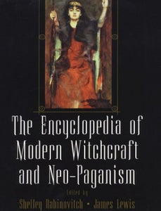 Encyclopedia Of Modern Witchcraft And Neo-paganism 