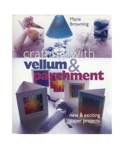 CRAFTING WITH VELLUM AND PARCHMENT 