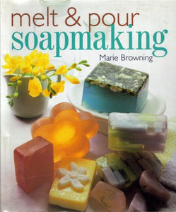 MELT AND POUR SOAPMAKING 