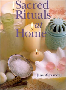 Sacred Rituals at Home 