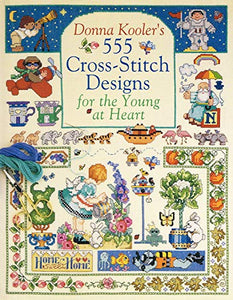 555 Cross-Stitch Designs for the Young at Heart 