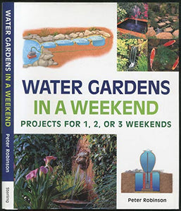 Water Gardens in a Weekend(r) 