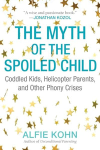 The Myth of the Spoiled Child 