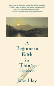 A Beginner's Faith in Things Unseen 