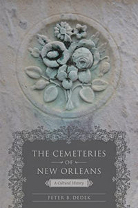 The Cemeteries of New Orleans 