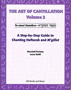 Art of Cantillation, Vol. 2: A Step-by-Step Guide to Chanting Haftarot and M'gilot 