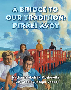 Bridge to Our Tradition, A: Pirkei Avot 