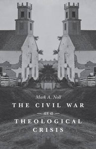 The Civil War as a Theological Crisis 