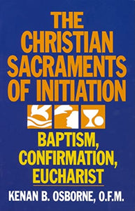 The Christian Sacraments of Initiation 