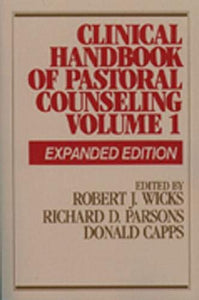 Clinical Handbook of Pastoral Counseling (Expanded Edition), Vol. 1 