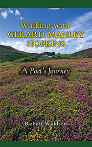 Walking with Gerard Manley Hopkins 