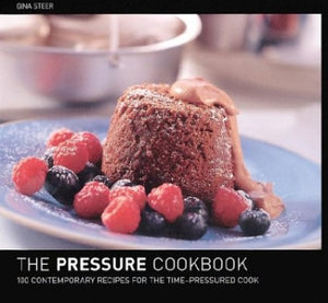 The Pressure Cooker Cookbook 